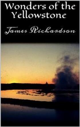 Richardson |  Wonders of the Yellowstone | eBook | Sack Fachmedien