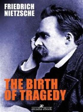 Nietzsche |  The Birth of Tragedy | eBook | Sack Fachmedien
