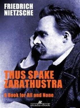 Nietzsche |  Thus spake Zarathustra - A Book for All and None | eBook | Sack Fachmedien