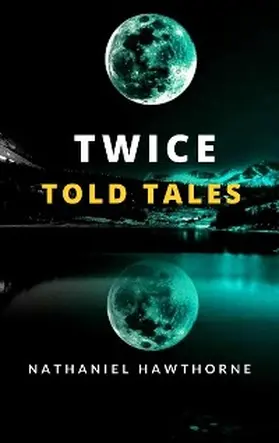 Hawthorne |  Twice Told Tales | eBook | Sack Fachmedien