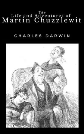 Dickens |  The Life and Adventures of Martin Chuzzlewit | eBook | Sack Fachmedien