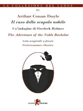 Doyle |  Il caso dello scapolo nobile/The Adventure of the Noble Bachelor | eBook | Sack Fachmedien