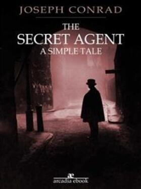 Conrad |  The Secret Agent: A Simple Tale | eBook | Sack Fachmedien