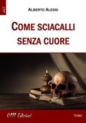 Alessi |  Come sciacalli senza cuore | eBook | Sack Fachmedien