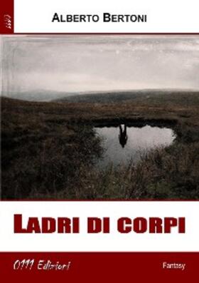 Bertoni |  Ladri di corpi | eBook | Sack Fachmedien