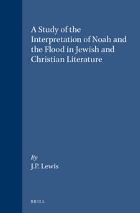 Lewis |  A Study of the Interpretation of Noah and the Flood in Jewish and Christian Literature | Buch |  Sack Fachmedien