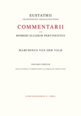 Eustathius |  Commentarii ad Homeri Iliadem pertinentes ad fidem Codicis Laurentiani editi | Buch |  Sack Fachmedien