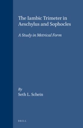 Schein |  The Iambic Trimeter in Aeschylus and Sophocles | Buch |  Sack Fachmedien