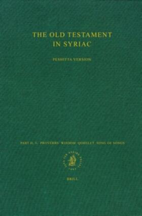  The Old Testament in Syriac According to the Peshi&#7789;ta Version, Part II Fasc. 5. Proverbs; Wisdom of Solomon; Ecclesiastes; Song of Songs: Edited | Buch |  Sack Fachmedien