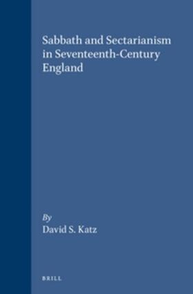 Katz |  Sabbath and Sectarianism in Seventeenth-Century England | Buch |  Sack Fachmedien