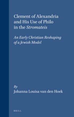Hoek |  Clement of Alexandria and His Use of Philo in the Stromateis | Buch |  Sack Fachmedien