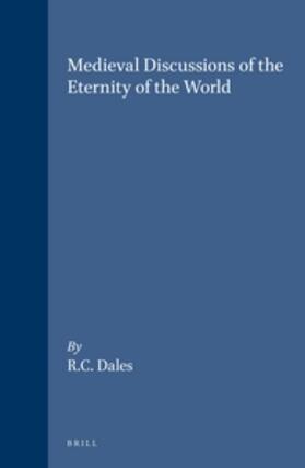 Dales |  Medieval Discussions of the Eternity of the World | Buch |  Sack Fachmedien