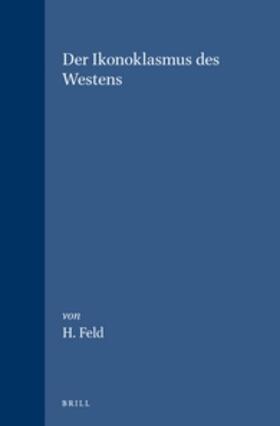 Feld |  Der Ikonoklasmus Des Westens | Buch |  Sack Fachmedien