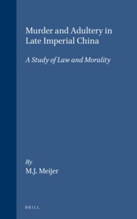 Meijer |  Murder and Adultery in Late Imperial China | Buch |  Sack Fachmedien