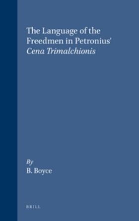 Boyce |  The Language of the Freedmen in Petronius' Cena Trimalchionis | Buch |  Sack Fachmedien