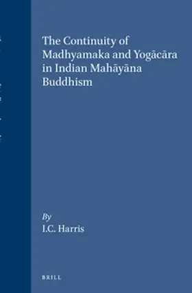 Harris |  The Continuity of Madhyamaka and Yog&#257;c&#257;ra in Indian Mah&#257;y&#257;na Buddhism | Buch |  Sack Fachmedien