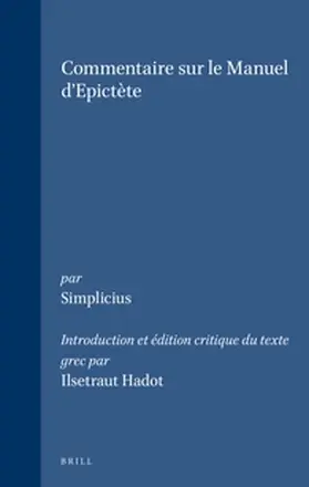 Hadot |  Simplicius - Commentaire Sur Le Manuel d'Epictète | Buch |  Sack Fachmedien