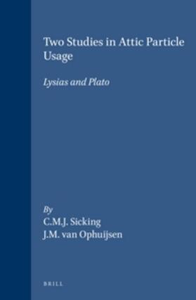 Sicking / Ophuijsen |  Two Studies in Attic Particle Usage | Buch |  Sack Fachmedien