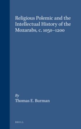 Burman |  Religious Polemic and the Intellectual History of the Mozarabs, C. 1050-1200 | Buch |  Sack Fachmedien