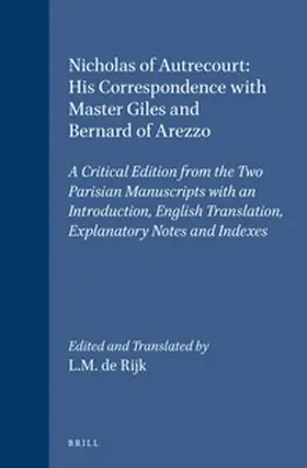 Rijk |  Nicholas of Autrecourt: His Correspondence with Master Giles and Bernard of Arezzo | Buch |  Sack Fachmedien