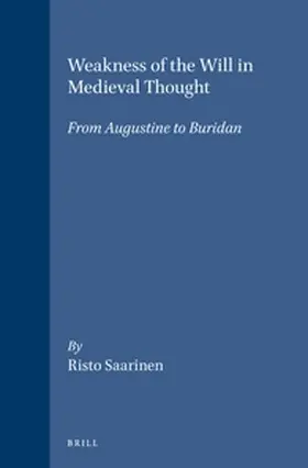 Saarinen |  Weakness of the Will in Medieval Thought | Buch |  Sack Fachmedien