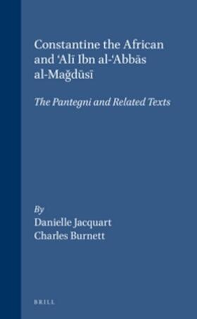 Jacquart / Burnett |  Constantine the African and 'Al&#299; Ibn Al-'Abb&#257;s Al-Ma&#287;&#363;s&#299; | Buch |  Sack Fachmedien
