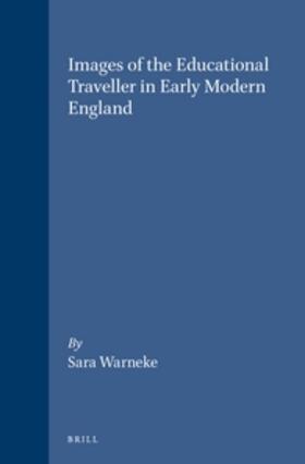 Warneke |  Images of the Educational Traveller in Early Modern England | Buch |  Sack Fachmedien