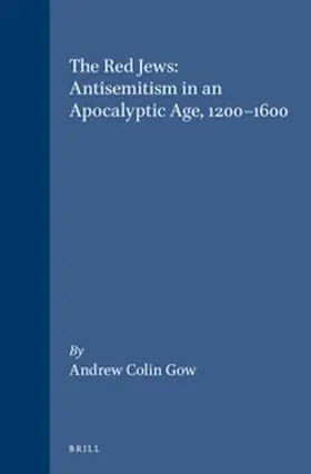 Gow |  The Red Jews: Antisemitism in an Apocalyptic Age, 1200-1600 | Buch |  Sack Fachmedien