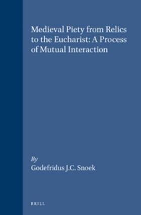 Snoek |  Medieval Piety from Relics to the Eucharist: A Process of Mutual Interaction | Buch |  Sack Fachmedien