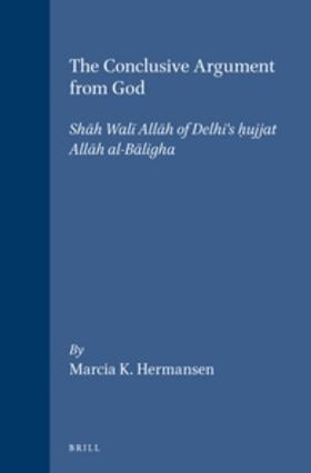 Shah Wali Allah |  The Conclusive Argument from God: Sh&#257;h Wal&#299; All&#257;h of Delhi's &#7716;ujjat All&#257;h Al-B&#257;ligha | Buch |  Sack Fachmedien