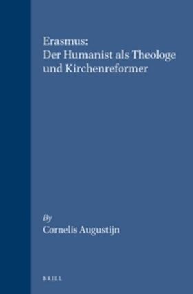 Augustijn | Erasmus: Der Humanist als Theologe und Kirchenreformer | Buch | 978-90-04-10496-9 | sack.de