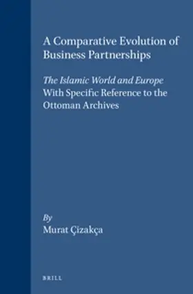 Murat Çizakça |  A Comparative Evolution of Business Partnerships | Buch |  Sack Fachmedien