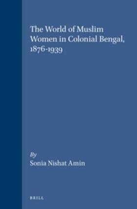 Amin |  The World of Muslim Women in Colonial Bengal, 1876-1939 | Buch |  Sack Fachmedien