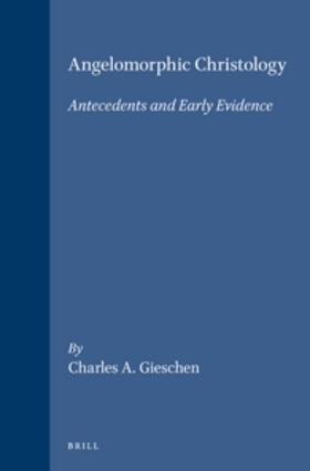 Gieschen |  Angelomorphic Christology | Buch |  Sack Fachmedien