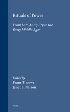 Theuws / Nelson |  Rituals of Power: From Late Antiquity to the Early Middle Ages | Buch |  Sack Fachmedien