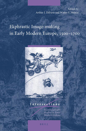 DiFuria / Melion |  Ekphrastic Image-Making in Early Modern Europe, 1500-1700 | Buch |  Sack Fachmedien