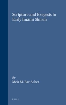 Bar-Asher |  Scripture and Exegesis in Early Im&#257;m&#299; Shiism | Buch |  Sack Fachmedien