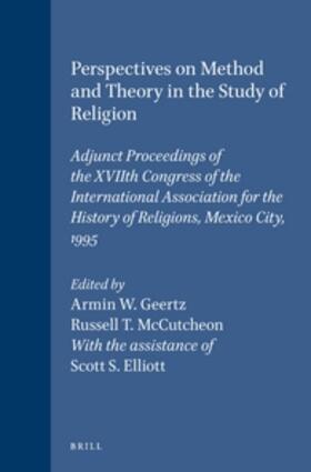 Geertz / McCutcheon |  Perspectives on Method and Theory in the Study of Religion: Adjunct Proceedings of the Xviith Congress of the International Association for the Histor | Buch |  Sack Fachmedien