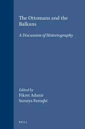 Adanir / Faroqhi |  The Ottomans and the Balkans | Buch |  Sack Fachmedien