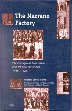 Saraiva |  The Marrano Factory: The Portuguese Inquisition and Its New Christians 1536-1765 | Buch |  Sack Fachmedien