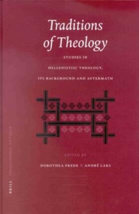 Frede / Laks |  Traditions of Theology: Studies in Hellenistic Theology, Its Background and Aftermath | Buch |  Sack Fachmedien