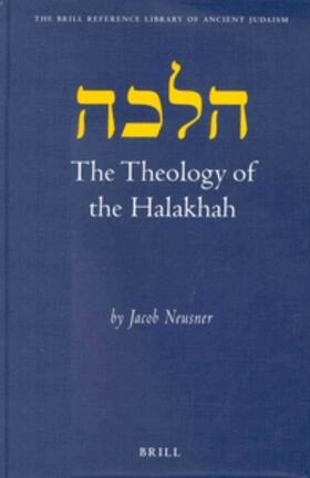 Neusner |  The Theology of the Halakhah | Buch |  Sack Fachmedien