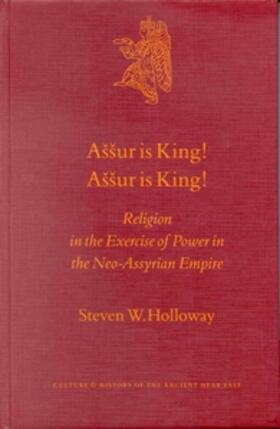 Holloway | Assur Is King! Assur Is King! | Buch | 978-90-04-12328-1 | sack.de