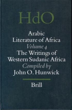 Hunwick |  Arabic Literature of Africa, Volume 4: Writings of Western Sudanic Africa | Buch |  Sack Fachmedien