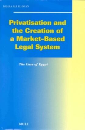 El-Dean |  Privatisation and the Creation of a Market-Based Legal System | Buch |  Sack Fachmedien