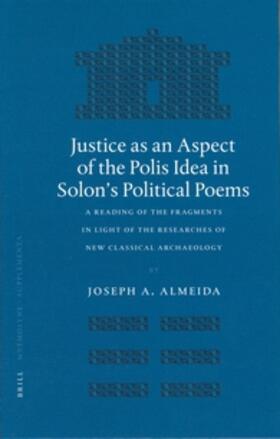 Almeida |  Justice as an Aspect of the Polis Idea in Solon's Political Poems | Buch |  Sack Fachmedien