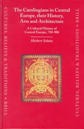 Schutz |  The Carolingians in Central Europe, Their History, Arts and Architecture: A Cultural History of Central Europe, 750-900 | Buch |  Sack Fachmedien