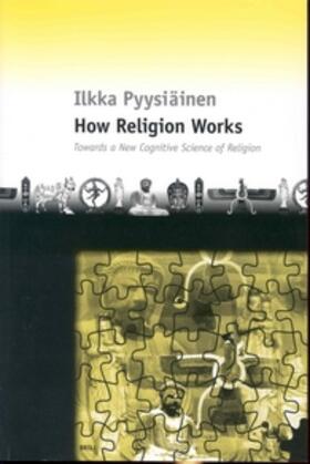 Pyysiäinen |  How Religion Works: Towards a New Cognitive Science of Religion | Buch |  Sack Fachmedien