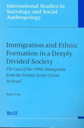Al-Haj |  Immigration and Ethnic Formation in a Deeply Divided Society | Buch |  Sack Fachmedien