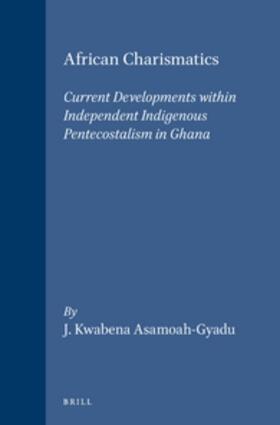 Asamoah-Gyadu |  African Charismatics | Buch |  Sack Fachmedien